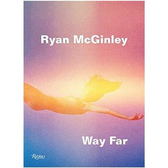 Ryan McGinley Way Far /anglais - relié - Mcginley - Achat