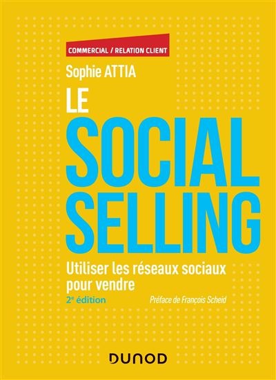 Le Social selling - 2e éd - Sophie Attia (2019)