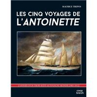 Les cinq voyages du trois mâts l'Antoinette