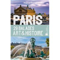 Paris. 29 balades Art & Histoire