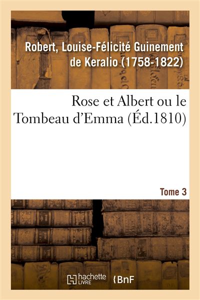 Rose et Albert ou le Tombeau d'Emma. Tome 3