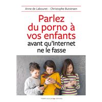 4 avis sur Parlez du porno a vos enfants avant qu'internet ne le ...