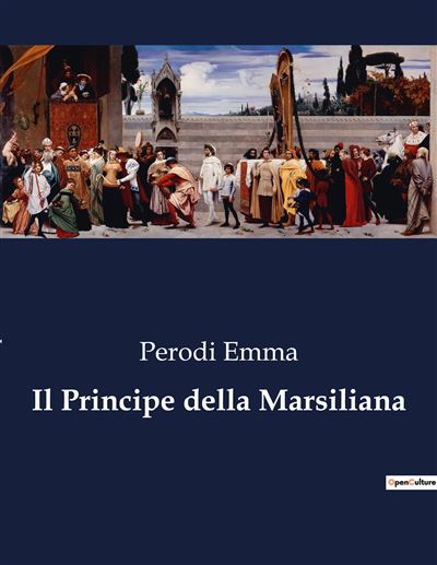 Il Principe della Marsiliana - Emma Perodi - broché