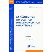 La resolution du contrat par denonciation unilaterale