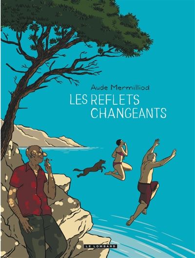 Les Reflets changeants - Tome 0 - les Reflets changeants