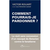 Comment pourrais-je pardonner ?