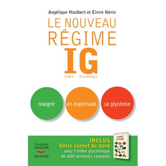 Le Nouveau régime IG - Nouvelle édition - Maigrir en maîtrisant sa glycémie - 1