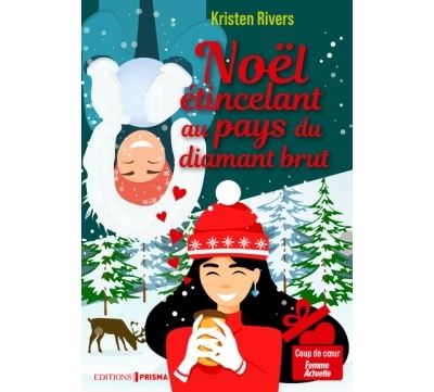 Noël étincelant au pays du diamant brut - Kristen Rivers - Prisma Eds - broché - Roman - Prisma Eds
