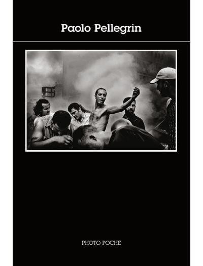 Paolo Pellegrin Photo Poche n°130 - Paolo Pellegrin - Centre