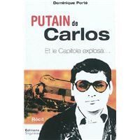 Putain de Carlos ! - et le Capitole explosa