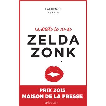 La drôle de vie de Zelda Zonk : Prix Maison de la presse 2015 - 1