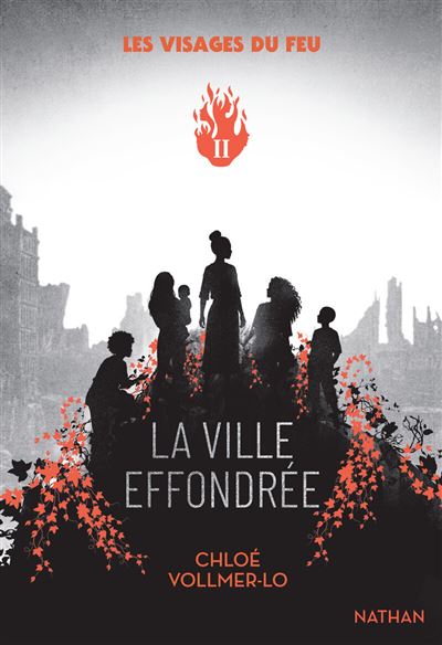 Les visages du feu - Tome 2 La ville effondrée - Chloé Vollmer-Lo - Nathan - broché - Roman adolescent