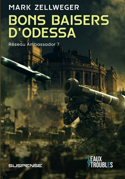 Bons Baisers d'Odessa - Mark Zellweger (2024)