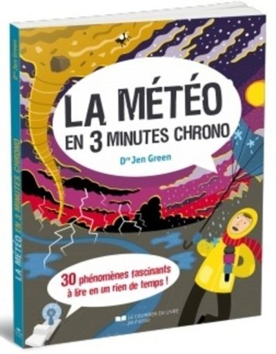 La météo en 3 minutes chrono - 30 phénomènes fascinants à lire en un rien de temps ! - Jen Green