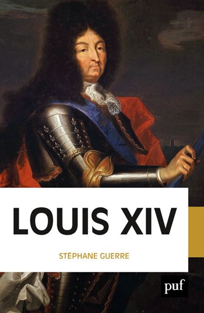 Louis XIV - Stéphane Guerre - Puf - broché - Biographie