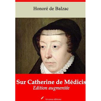 Sur Catherine de Médicis – suivi d'annexes - 1