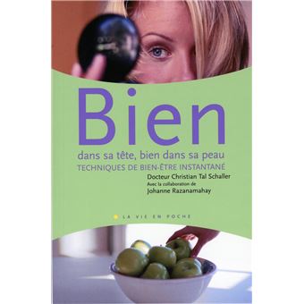 Bien dans sa tête, bien dans sa peau - Techniques de bien-être instantané - 1