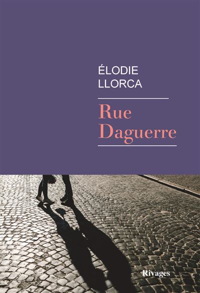 Rue Daguerre - Elodie Llorca (2025)