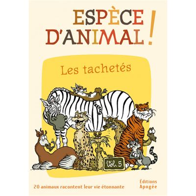 Espèce d'animal ! V5. Les tachetés - Collectif - Apogee - broché - Document jeunesse dès 6 ans