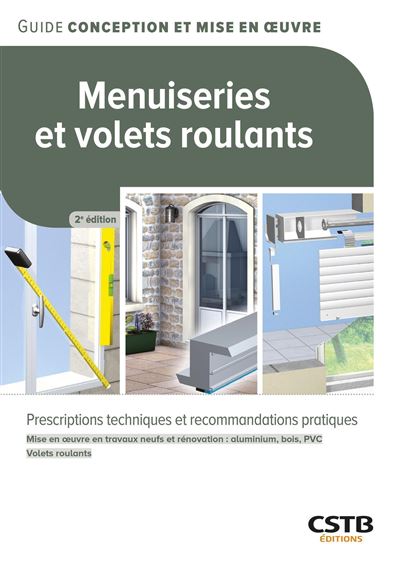 Menuiseries et volets roulants: Prescriptions techniques et recommandations pratiques - Hubert Lagier (2024)