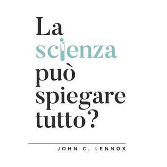 La scienza può spiegare tutto? - 1