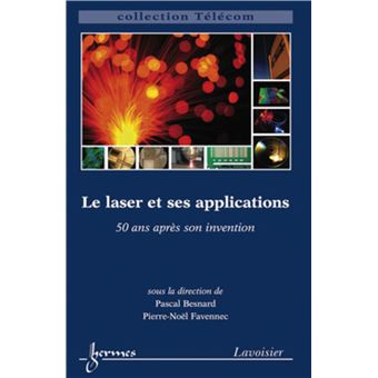 Le laser et ses applications : 50 ans après son invention - 1