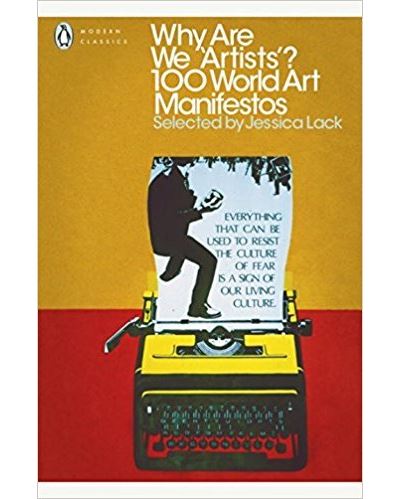 Why are we artists? 100 World Art Manifestos /anglais - Jessica Lack - broché