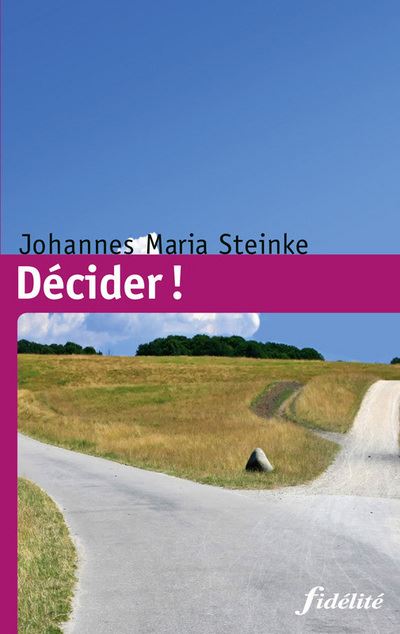 Décider ! -  Steinke Johannes Maria - broché