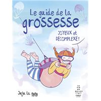 Le guide de la grossesse joyeux et décomplexé