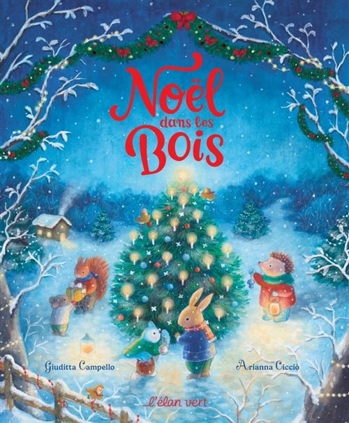 Noël dans les bois - Arianna Ciccio - Elan Vert Eds - cartonné - Album jeunesse
