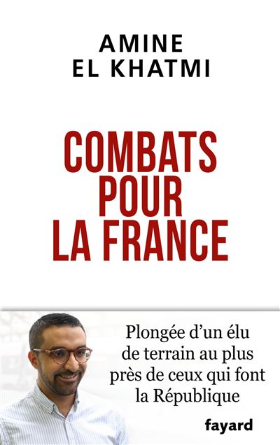 Combats pour la France: Moi, Amine El Khatmi, Français, musulman et laïc - Amine El Khatmi (2019)