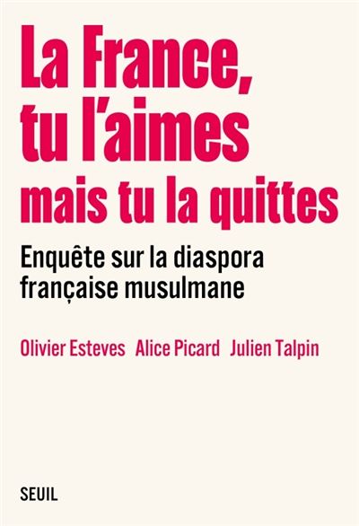 La France, tu l aimes mais tu la quittes