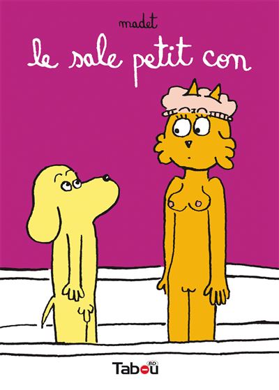 Le sale petit con -  Madet - cartonné