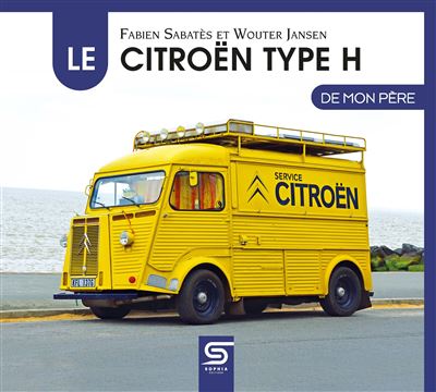Sophia Editions Le Citroën Type H - Fabien Sabatès - Relié