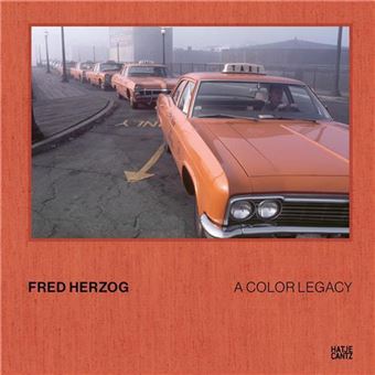 Fred Herzog A Color Legacy /anglais - 1