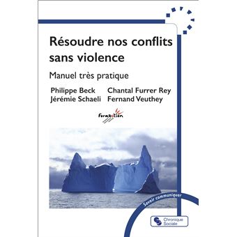 Résoudre nos conflits sans violence - broché - Philippe Beck