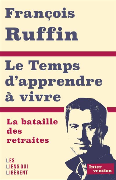 Le temps d'apprendre à vivre - François Ruffin - broché