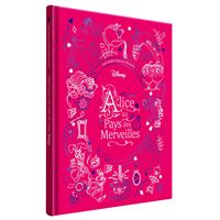ALICE AU PAYS DES MERVEILLES - Les Chefs-d'oeuvre illustrés - Disney