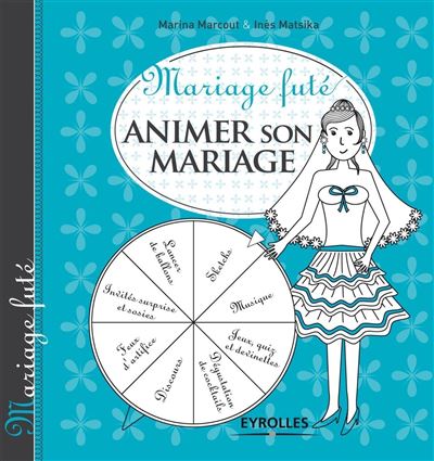 Animer son mariage - Marina Marcout - Eyrolles - broché - Guide