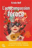 L'autocompassion féroce - Cultiver avec force le droit d'être femme