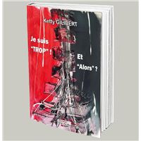 Je suis TROP ! Et alors ?