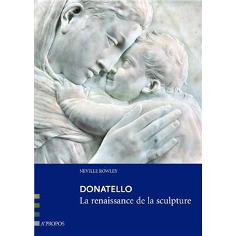 Donatello, La Renaissance De La Sculpture - 1