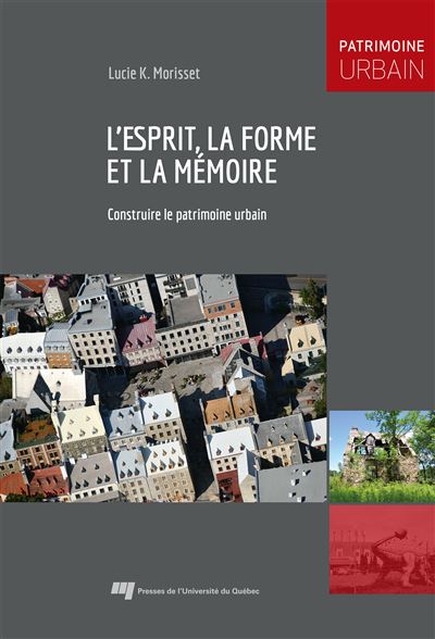L'esprit, la forme et la mémoire - Lucie K. Morisset - broché