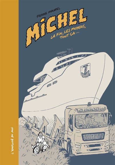 Michel, La fin, les moyens, tout ça