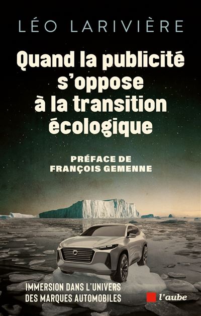 Quand la publicité s'oppose à la transition écologique - Léo Larivière (2025)