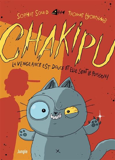 Chakipu - Tome 01 - La vengeance est douce et elle sent le poisson !