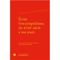 Écrire l'encyclopédisme, du XVIIIe siècle à nos jours