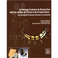 Archéologie funéraire du bronze final dans les bassins de l'yonne et de la haute