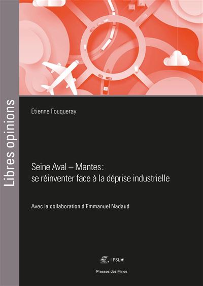 Seine Aval - Mantes : se réinventer face à la déprise industrielle - Étienne Fouqueray - Presses Des Mines - broché - Essai
