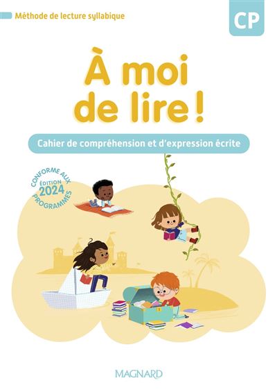 À moi de lire ! CP (2024) - Cahier de lecture, compréhension et expression écrite - Catherine Wojciechowski-Savadoux - broché